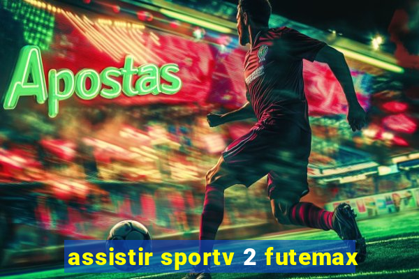 assistir sportv 2 futemax